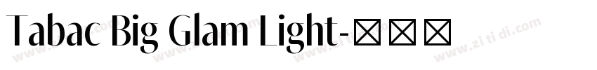 Tabac Big Glam Light字体转换